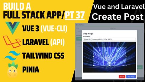 Create a Post with Vue 3 and Laravel API |Tailwind CSS | Laravel 9 | Vue CLI | Javascript | Pt 37