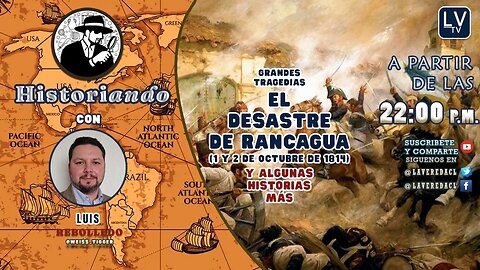 Grandes Tragedias: El Desastre de Rancagua 1814 - Historiando Ep. 33.