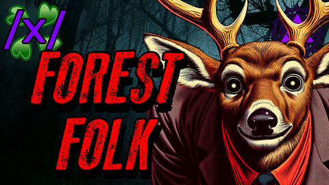 Forest Folk | 4chan /x/ Innawoods Greentext Stories Thread