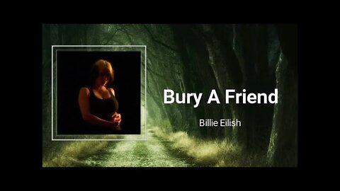 Billie Eilish - Bury A Friend (Lyrics)