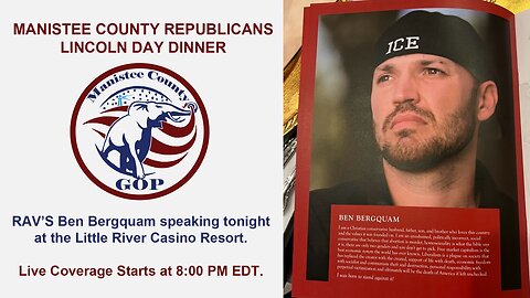 MANISTEE COUNTY REPUBLICANS - LINCOLN DAY DINNER WITH BEN BERGQUAM