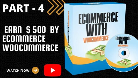 PART - 4 | Earn 500USD by eCommerce WooCommerce | FULL COURSE 2022 | @LEARN AND EARN