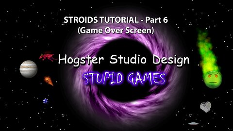 Stroids Tutorial - Part 6 (Game Over Screen)