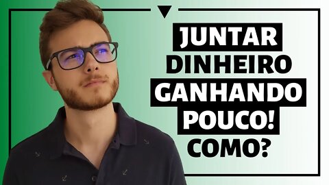 COMO ECONOMIZAR E POUPAR DINHEIRO GANHANDO POUCO?