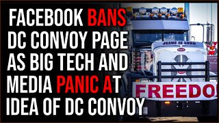 Facebook Removes US Freedom Convoy, Panics Over Convoy To DC