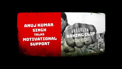 BOXING CLIPS - ANUJ KUMAR SINGH - TALKS MOTIVATIONAL SUPPORT