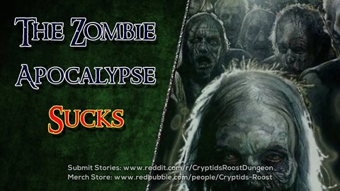 The Zombie Apocalypse Sucks ▶️ Zombie CreepyPasta