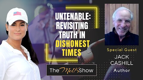 Mel K & Author Jack Cashill | Untenable...Revisiting Truth in Dishonest Times | 4-21