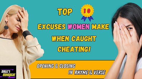 Top 10 CHEATING Excuses Women Make! Heartbreak Edition: