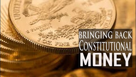 Bringing Back Constitutional Money