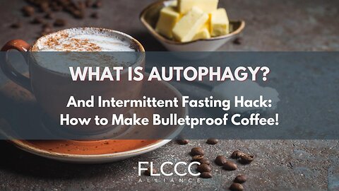 What is Autophagy and And Intermittent Fasting Hack: How to Make Bulletproof Coffee!