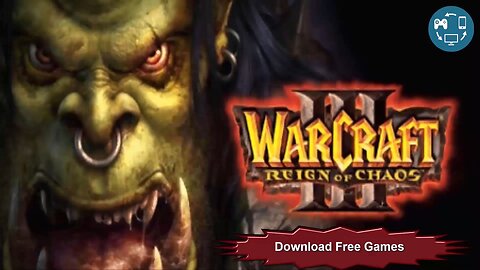 Download Game Warcraft III: Reign of Chaos Free