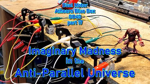 Dual Motor DD40 17 Imaginary Madness in The Anti-Parallel Universe