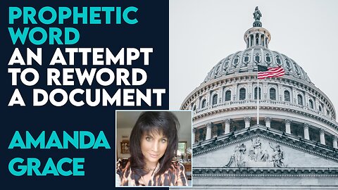 Amanda Grace Prophetic Word: An Attempt to Reword A Cornerstone Document | June 2 2023