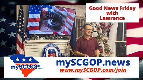mySCGOP.News - Good News Friday with Lawrence Nov 22, 2023 #maga #happyfriday #GoodNews