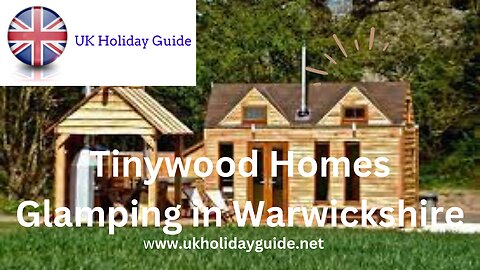 Tinywood Homes, Glamping in Warwickshire