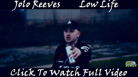 Jolo Reeves - Low Life Teaser