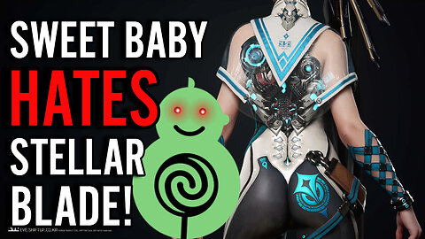 Sweet Baby Inc SIMPS Are Losing Their Minds Over Stellar Blades SEXY Female Protagonist!!