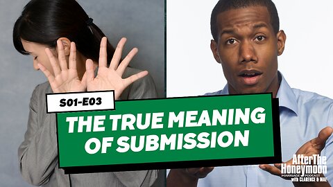 The TRUE Meaning of Submission (S01-E03)