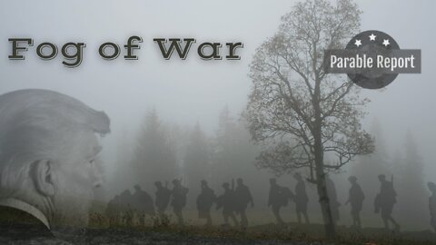 Volume 7: The Fog of War