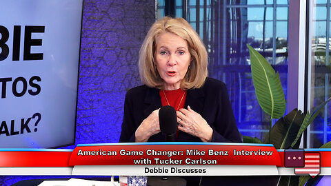 American Game Changer: Mike Benz Interview with Tucker Carlson | Debbie Discusses 2.20.24