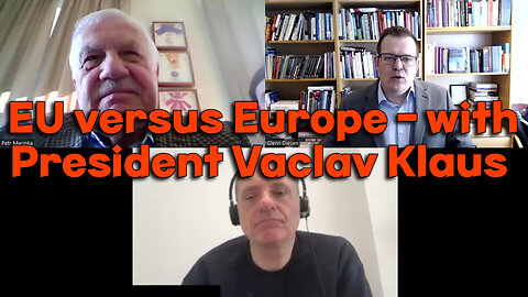 The EU versus Europe - with President Václav Klaus, Alexander Mercouris and Glenn Diesen