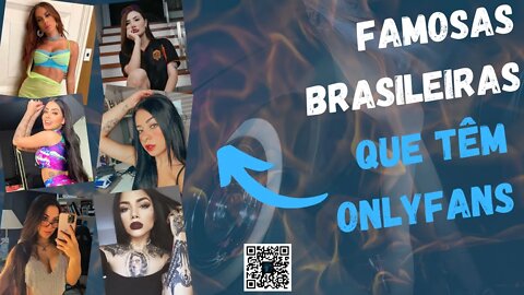 FAMOSAS BRASILEIRAS QUE TÊM ONLYFANS