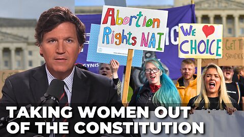 Tucker Carlson: Women Are Being Stripped of Constitutional Rights