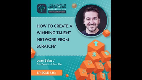 Ep#351 Juan Salas: How to Create a Winning Talent Network from Scratch?