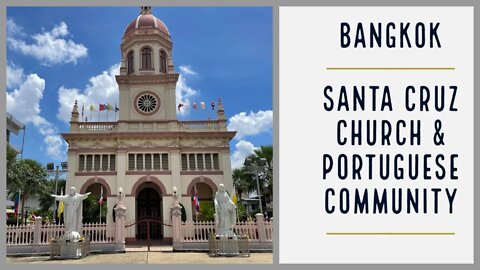 Santa Cruz Catholic Church and Portuguese Community Kudee Jean - Thailand 2022