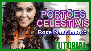 PORTÕES CELESTIAIS - ROSE NASCIMENTO - Tutorial para flauta doce contralto