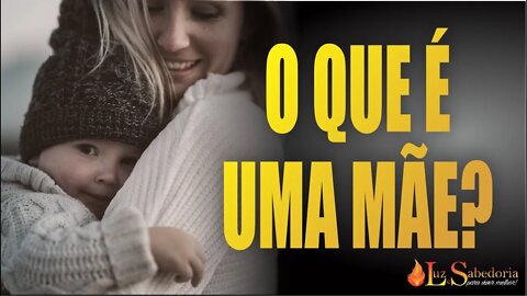 O que é uma mãe??