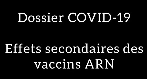 Dossier COVID-19 : Effets Secondaires des Vaccins ARN