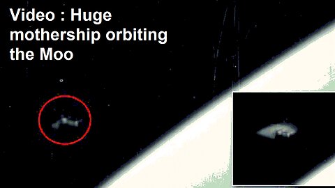 Video : Huge mothership orbiting the Moon.