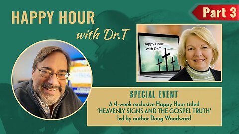 HHr with Dr T and Doug Woodward Part 3 of 4: HEAVENLY SIGNS AND THE GOSPEL TRUTH