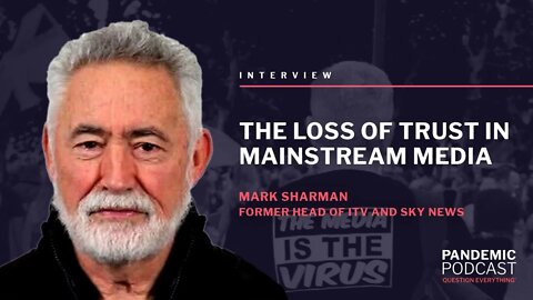 'The Loss of Trust in Mainstream Media' with Mark Sharman