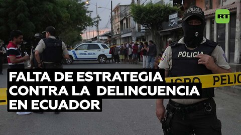 Critican la falta de estrategia contra la inseguridad y delincuencia en Ecuador