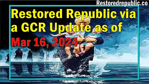 Restored Republic via a GCR Update as of March 16, 2024 - Judy Byington