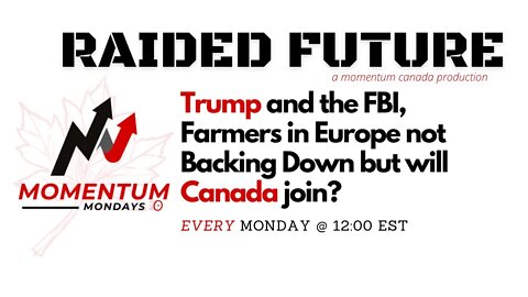Raided Future-Trump vs FBI/European Farmers revolting