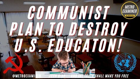 BRAINWASHING OF AMERICA - BREAK THEIR VALUES! COMMUNIST - UN- RUSSIAN AGENDA TO DESTROY SCHOOLS!