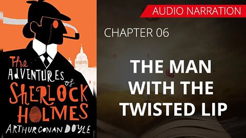 THE MAN WITH THE TWISTED LIP - The Adventure Of Sherlock Holmes, Chapter 02 By CONSN DOYLE