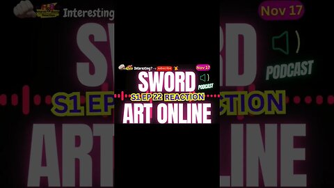 Sword Art Online Anime S1 EP 22 Reaction Theory Podcast | Harsh&Blunt Short
