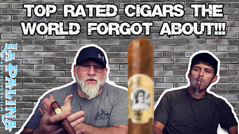 TOP RATED CIGARS the world FORGOT ABOUT!!!
