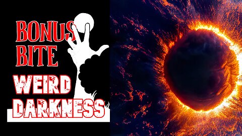 “NIBIRU TO DESTROY EARTH… LAST WEEK” #WeirdDarkness #BonusBite