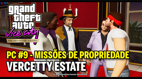 GTA Vice City The Definitive Edition (PC) - #9 MISSÕES DE PROPRIEDADE - Vercetty Estate
