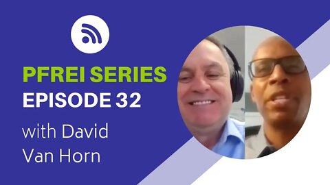 PFREI Series Episode 32: David Van Horn