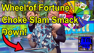 Wheel of Fortune Choke Slam Smack Down!