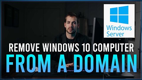 How to Remove Windows 10 Computer from Domain (Windows Server 2022)