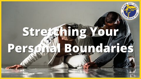 Stretching Your Personal Boundaries In Jiu-Jitsu. ✅