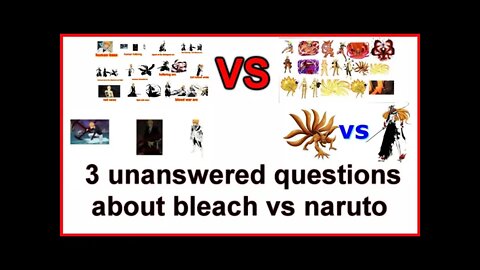 3 questions about bleach vs naruto that needs answering